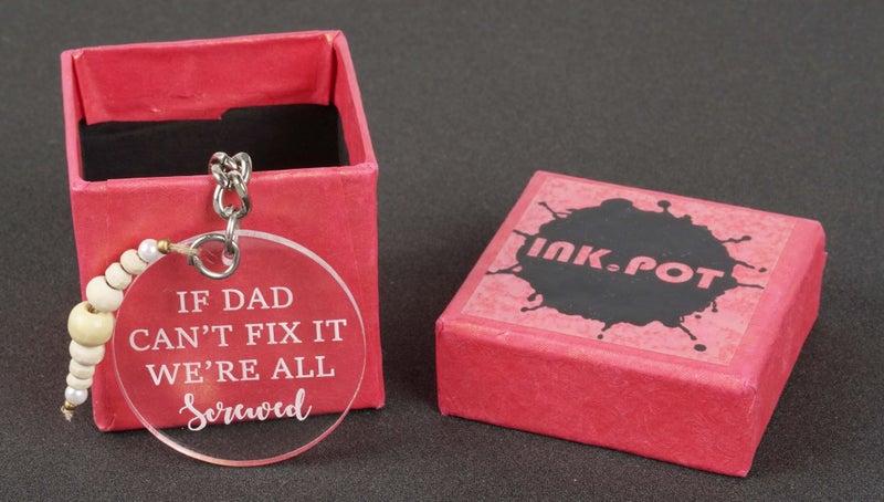 Inkdotpot Funny Keychain If Dad Can'T Fix It We'Re All Screwed Acrylic Engraved Carousel 5