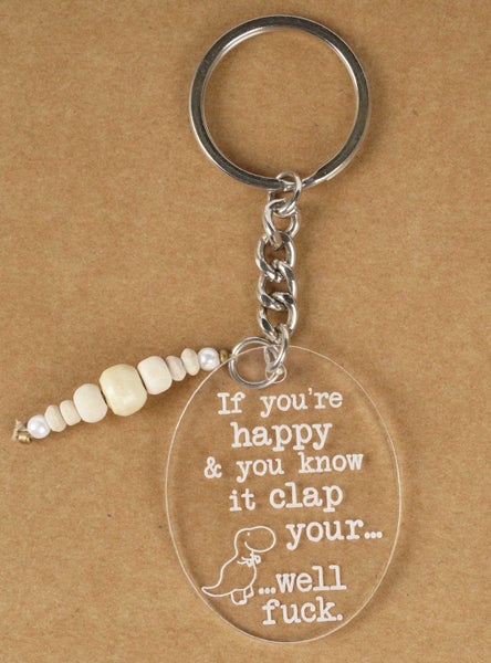 Inkdotpot Funny Keychain If You Are Happy & You Know It Clap Your ** Acrylic Carousel 1