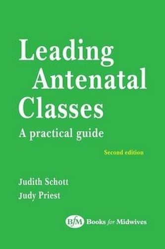 Leading Antenatal Classes A Practical Guide by Judith Schott,Judy Priest Carousel 1