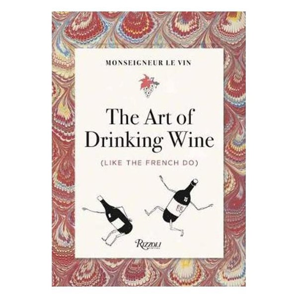 Monseigneur Le Vin: The Art of Drinking Wine (Like the French Do) - Georges M... Carousel 1