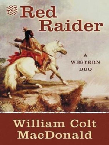The Red Raider: A Western Duo By William Colt MacDonald Carousel 1