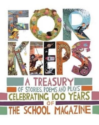 For Keeps A Treasury of Stories, Poems and Plays The School Magazine Carousel 1