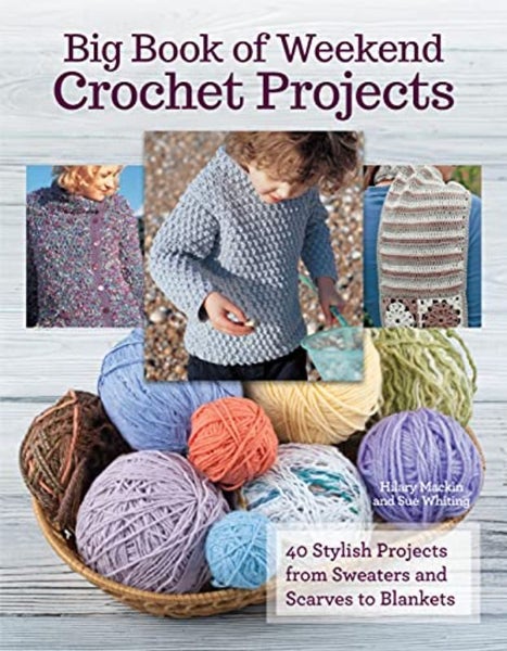 Big Book of Weekend Crochet Projects: 40 Sytlish Projects from Sweaters and Scar Carousel 1
