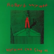ROBERT WYATT - Nothing Can Stop Us Carousel 1