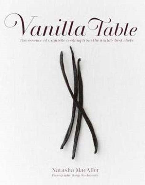 Vanilla Table: The Essence of Exquisite Cooking from the World's Best Chefs Carousel 1