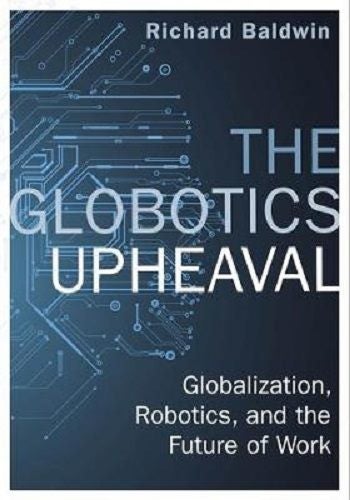 The Globotics Upheaval Globalisation, Robotics and the Future of Work Carousel 1
