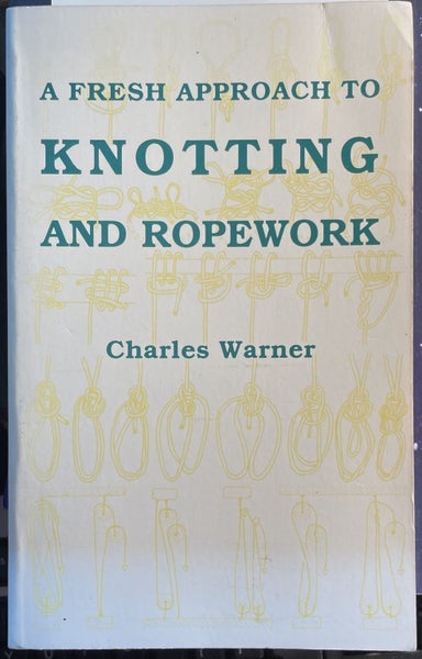 A Fresh Approach to Knotting and Ropework Arranged According to Their Structure Carousel 1