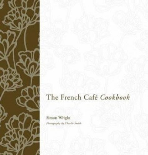 The French Cafe Cookbook by Simon Wright Carousel 1
