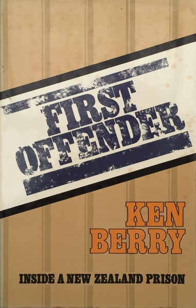 FIRST OFFENDER: Inside a New Zealand Prison by Ken Berry Carousel 1