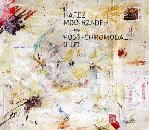 Hafez Modirzadeh - Post-Chromodal Out! [COMPACT Carousel 1