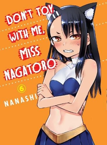 Don't Toy With Me Miss Nagatoro, Volume 6 By Nanashi (ISBN 9781949980981) Carousel 1