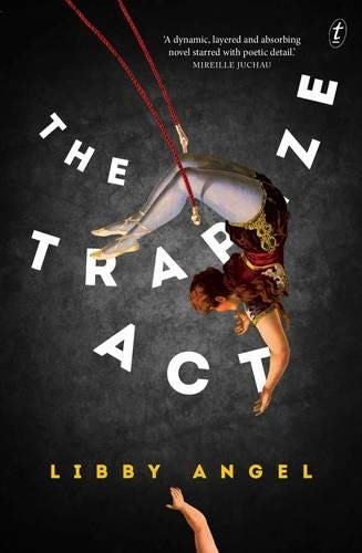 The Trapeze Act By Libby Angel (ISBN 9781925355925) Carousel 1