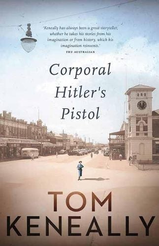 Corporal Hitler's Pistol By Tom Keneally (ISBN 9781760893231) Carousel 1