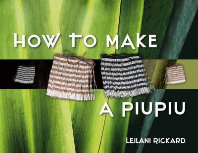 How to Make a Piupiu By Leilani Rickard (ISBN 9780143009450) Carousel 1