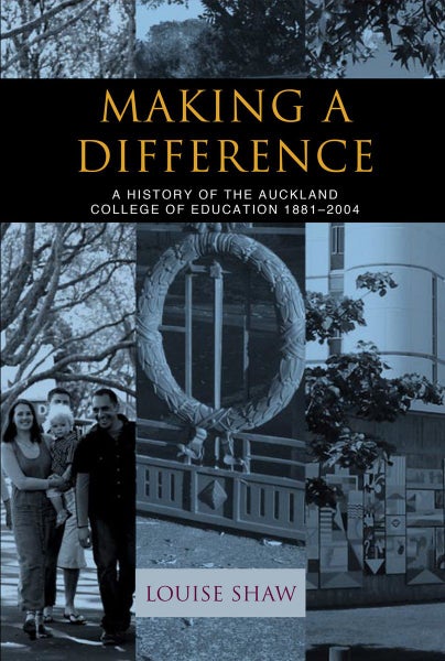 MAKING A DIFFERENCE: A History of The Auckland College of Education 1881-2004 Carousel 1
