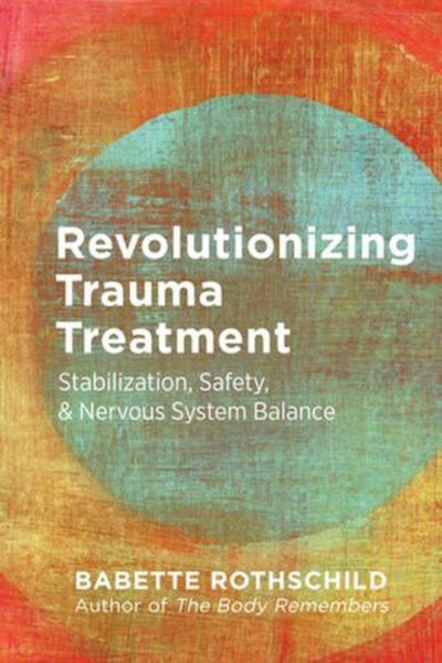 Revolutionizing Trauma Treatment by Babette Rothschild - Paperback Carousel 1