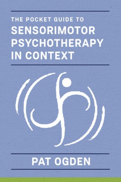 The Pocket Guide to Sensorimotor Psychotherapy in Context by Pat Ogden - Paperba Carousel 1
