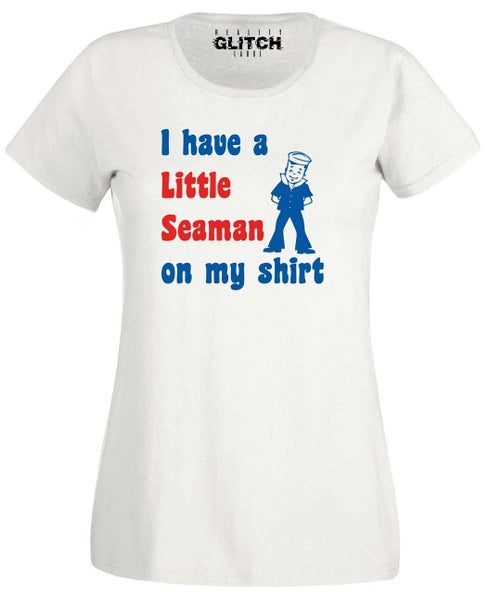 Women's I Have A Little Seaman On My Shirt T-Shirt. Carousel 1