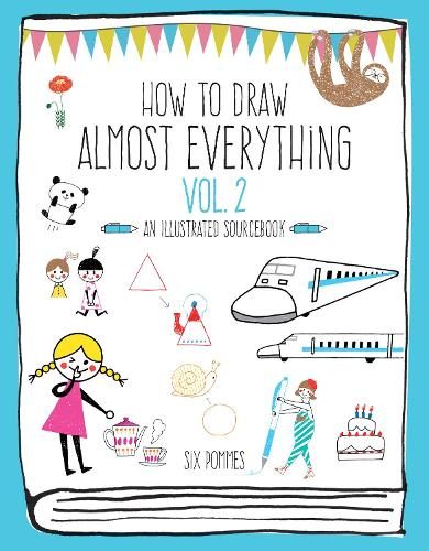 How to Draw Almost Everything Volume 2 By Six Pommes ISBN 9781631598463 Carousel 1