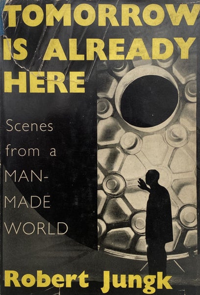 TOMORROW IS ALREADY HERE: Scenes from a Made-Made World by Rober Jungk 1954 Carousel 1
