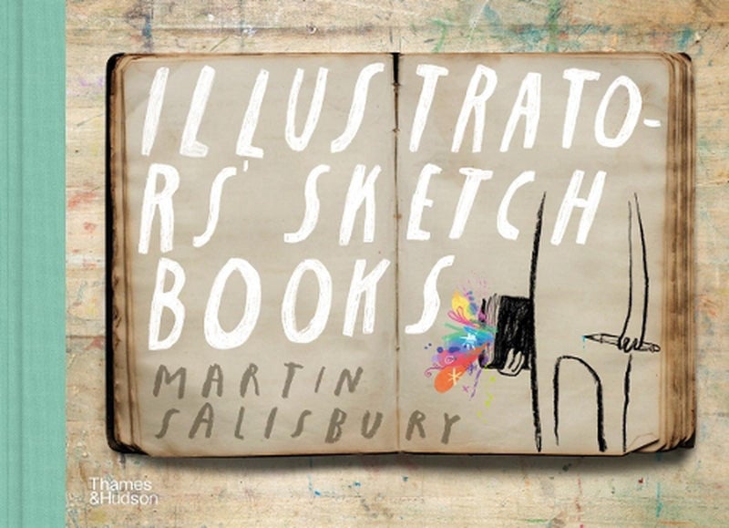 Illustrators' Sketchbooks by Martin Salisbury - Hardcover Carousel 1