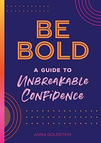 Be Bold: A Guide to Unbreakable Confidence (Volume 17) (Live Well, 17) Carousel 1
