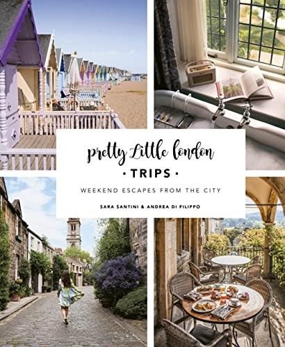 Pretty Little London: Trips: Weekend Escapes From the City Carousel 1