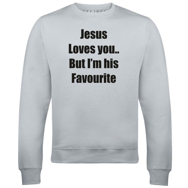 Jesus Loves You, But I'm His Favourite Mens Sweatshirt Carousel 1