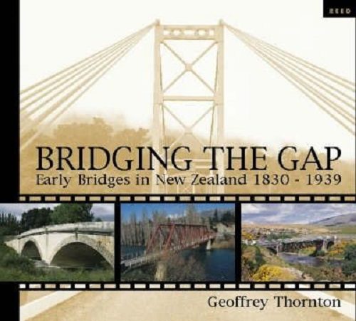 Bridging the Gap Early Bridges in New Zealand 1830-1939 Carousel 1