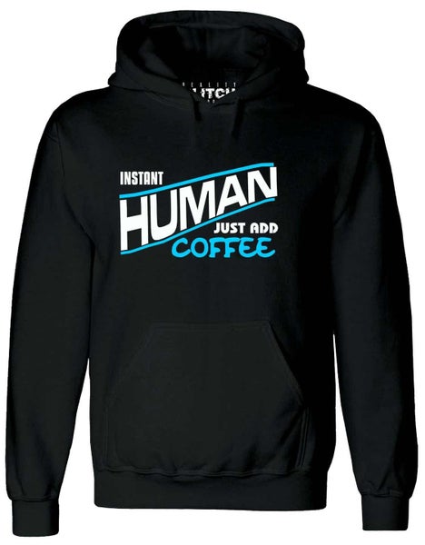 Men's Instant Human - Just Add Coffee Hoodie Carousel 1
