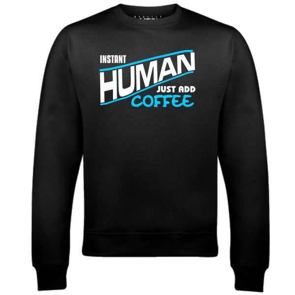 Men's Instant Human - Just Add Coffee Sweatshirt Carousel 1