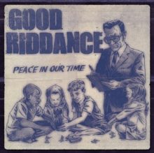 GOOD RIDDANCE - PEACE IN OUR TIME Carousel 1