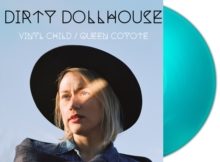 DIRTY DOLLHOUSE - Vinyl Child / Queen Coyote (Turquoise Vinyl) Carousel 1