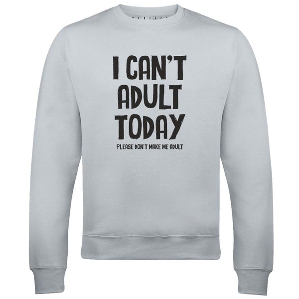 I Can't Adult Today Mens Sweatshirt Carousel 1