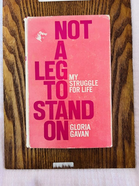 NOT A LEG TO STAND ON MY STRUGGLE FOR LIFE GLORIA GAVAN Carousel 1
