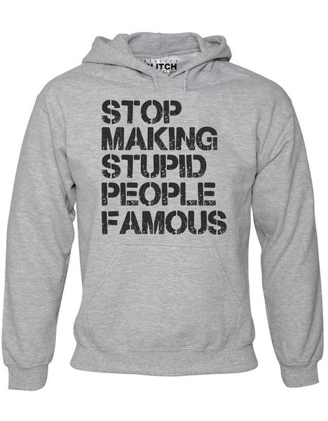 Men's Stop Making Stupid People Famous Hoodie Carousel 1