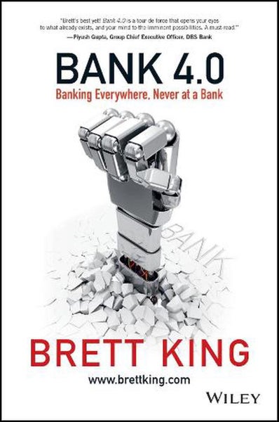 Bank 4.0 Banking Everywhere, Never at a Bank by B. King - Hardcover Carousel 1