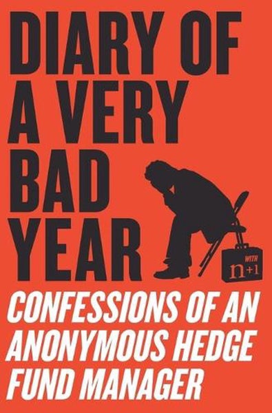 Diary of a Very Bad Year by Anonymous Hedge Fund Manager - Paperback Carousel 1