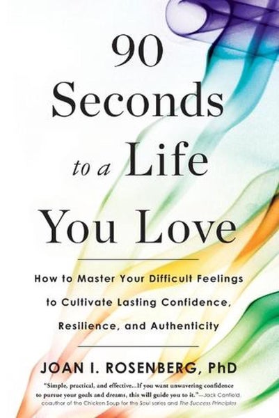 90 Seconds to a Life You Love by Joan I. Rosenberg - Paperback Carousel 1