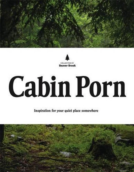Cabin Porn by Zach Klein - Hardcover Carousel 1