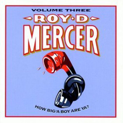 Roy D. Mercer - How Big'a Boy Are Ya 3 [COMPACT Carousel 1