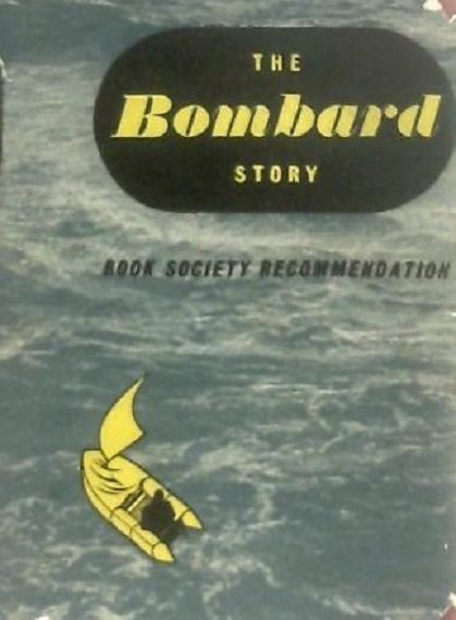THE BOMBARD STORY by Dr Alain Bombard 1953 1st edition Carousel 1