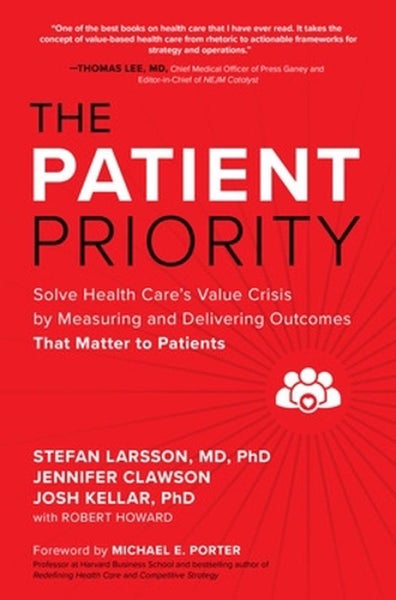 The Patient Priority: Solve Health Care's Value Crisis by Measuring and Deliveri Carousel 1
