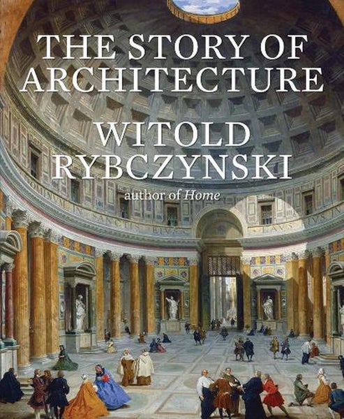 The Story of Architecture by Witold Rybczynski - Hardcover Carousel 1