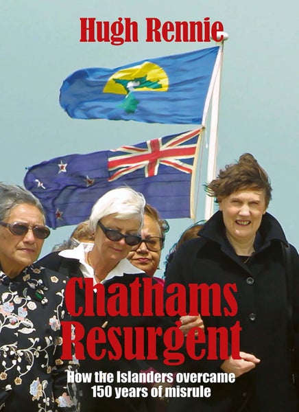 Chathams Resurgent: How the Islanders Overcame 150 Years of Misrule Carousel 1
