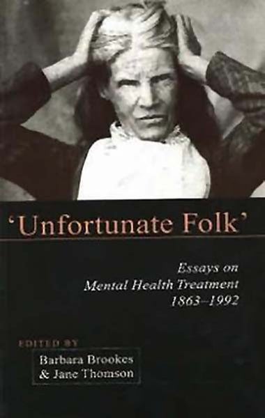 Unfortunate Folk': Essays on Mental Health Treatment, 1863-1992 Carousel 1