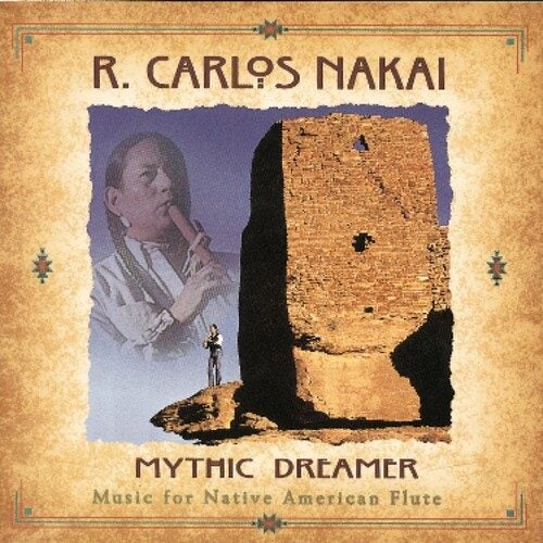 R. Carlos Nakai - Mythic Dreamer - Music For Carousel 1