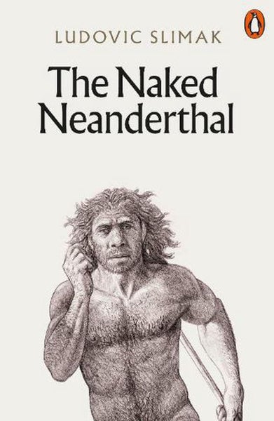 The Naked Neanderthal by Ludovic Slimak - Paperback Carousel 1