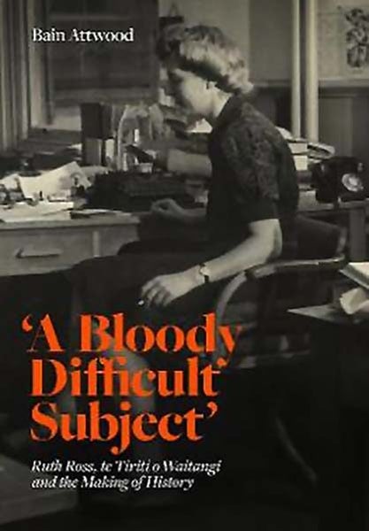 A Bloody Difficult Subject: Ruth Ross, te Tiriti o Waitangi and the Making of H Carousel 1