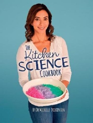 The Kitchen Science Cookbook By Michelle Dickinson Signed Carousel 1